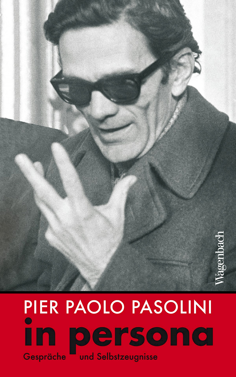 Gaetano Biccari (Hg.) »Pier Paolo Pasolini – in persona« Gaetano Biccari (Hg.) »Pier Paolo Pasolini – in persona«