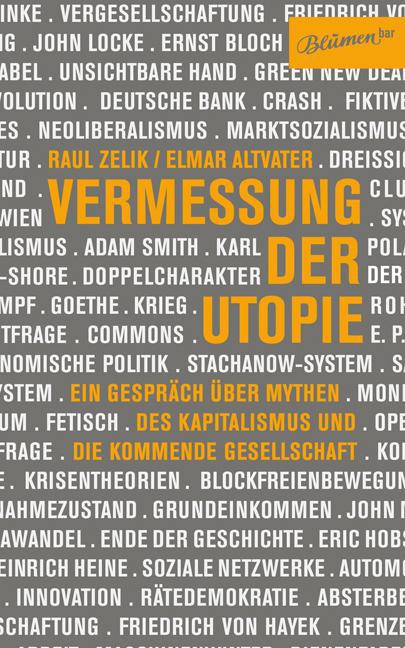 Raul Zelik / Elmar Altvater »Vermessung der Utopie«