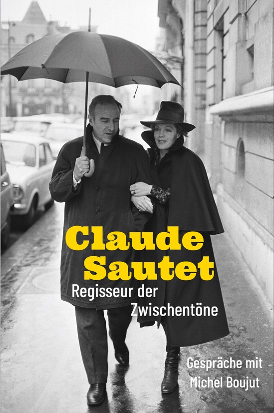 Michel Boujut »Claude Sautet – Regisseur der Zwischentöne« Michel Boujut »Claude Sautet – Regisseur der Zwischentöne«
