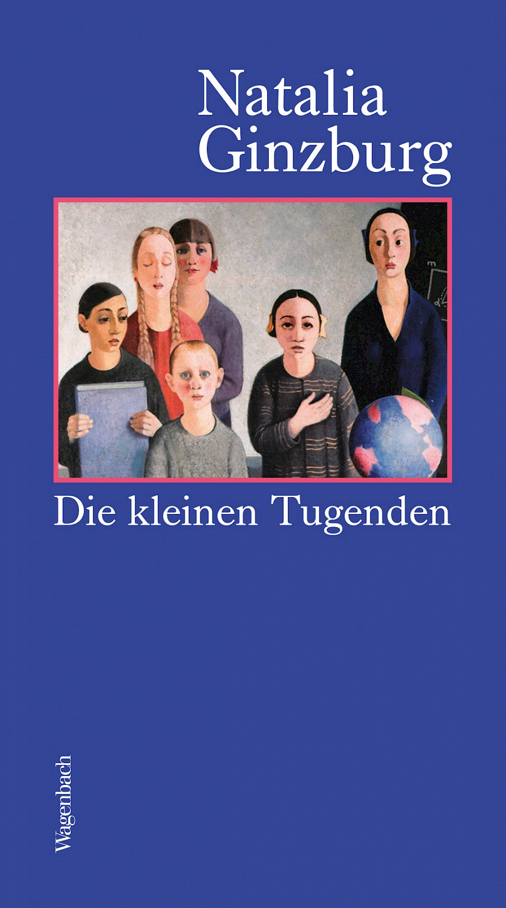 Natalia Ginzburg: »Die kleinen Tugenden« Natalia Ginzburg: »Die kleinen Tugenden«
